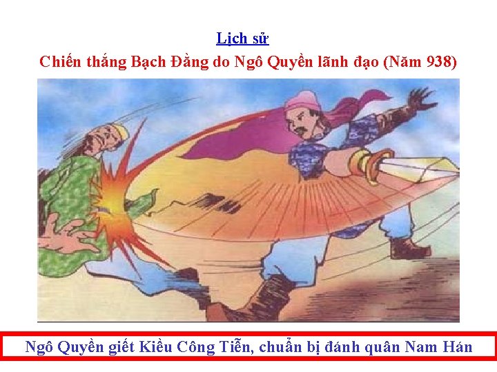 Lịch sử Chiến thắng Bạch Đằng do Ngô Quyền lãnh đạo (Năm 938) Ngô