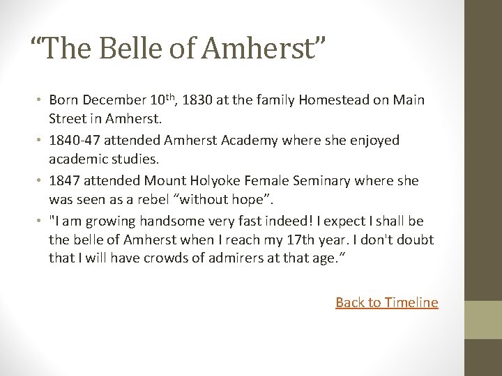 “The Belle of Amherst” • Born December 10 th, 1830 at the family Homestead