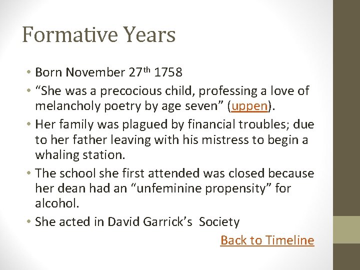Formative Years • Born November 27 th 1758 • “She was a precocious child,
