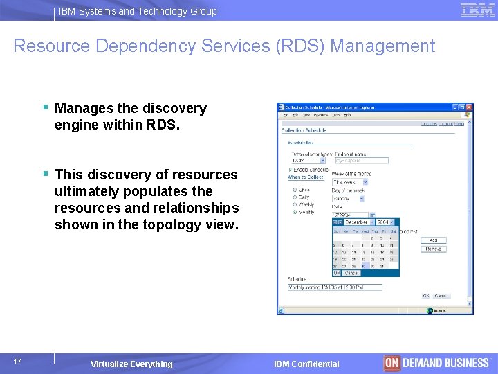 IBM Systems and Technology Group Resource Dependency Services (RDS) Management § Manages the discovery