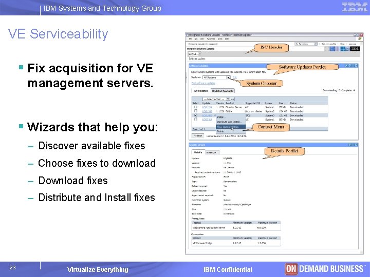 IBM Systems and Technology Group VE Serviceability § Fix acquisition for VE management servers.