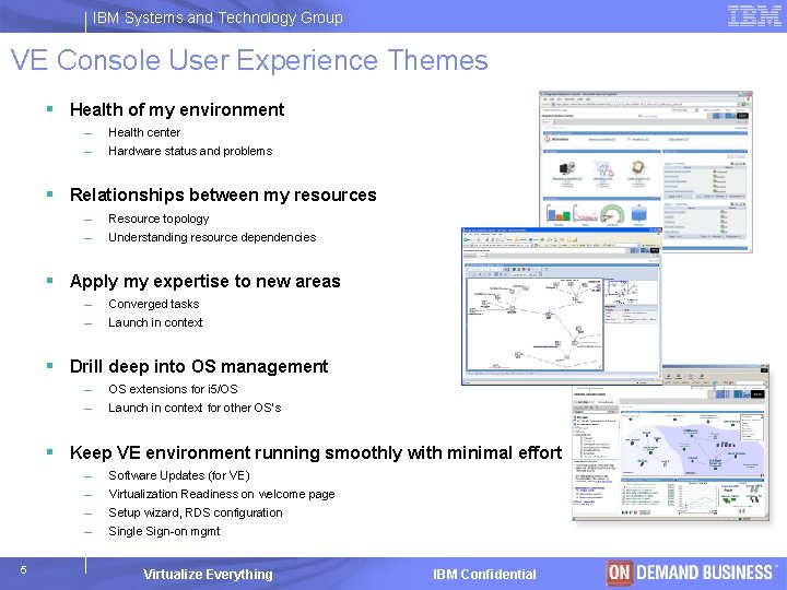 IBM Systems and Technology Group VE Console User Experience Themes § Health of my