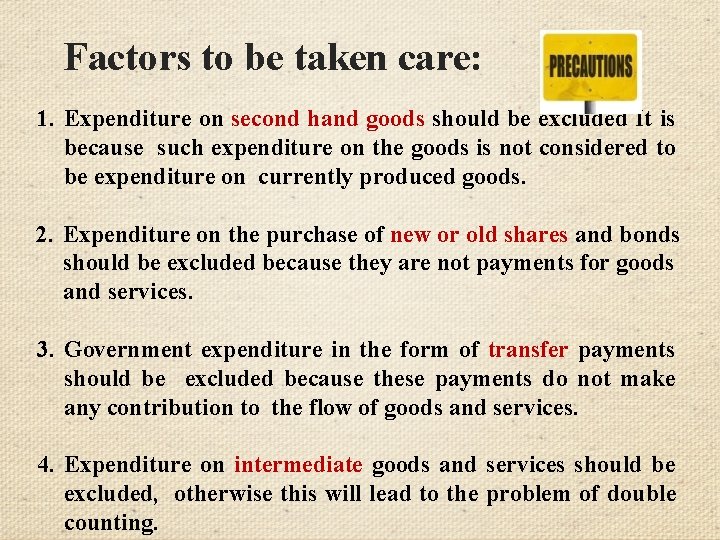 Factors to be taken care: 1. Expenditure on second hand goods should be excluded