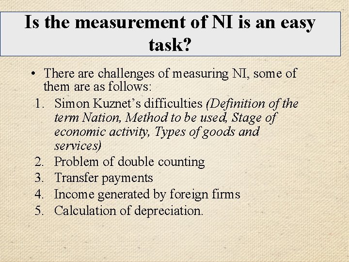 Is the measurement of NI is an easy task? • There are challenges of