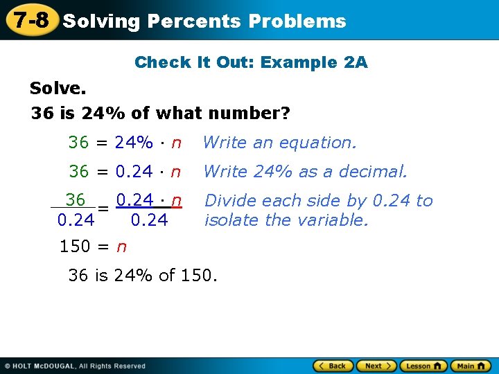 7 -8 Solving Percents Problems Check It Out: Example 2 A Solve. 36 is