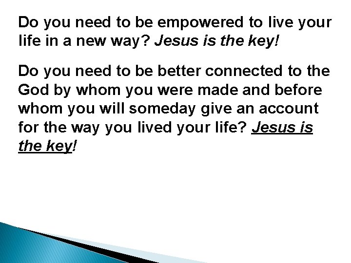 Do you need to be empowered to live your life in a new way?