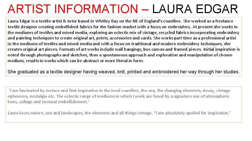 ARTIST INFORMATION – LAURA EDGAR Laura Edgar is a textile artist & tutor based