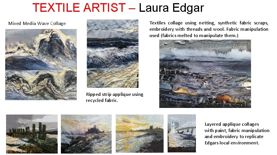 TEXTILE ARTIST – Laura Edgar Textiles collage using netting, synthetic fabric scraps, embroidery with