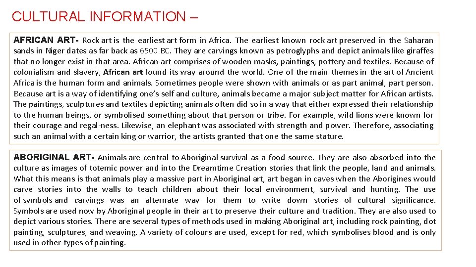 CULTURAL INFORMATION – AFRICAN ART- Rock art is the earliest art form in Africa.