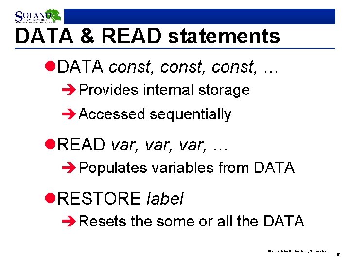 DATA & READ statements l. DATA const, … èProvides internal storage èAccessed sequentially l.