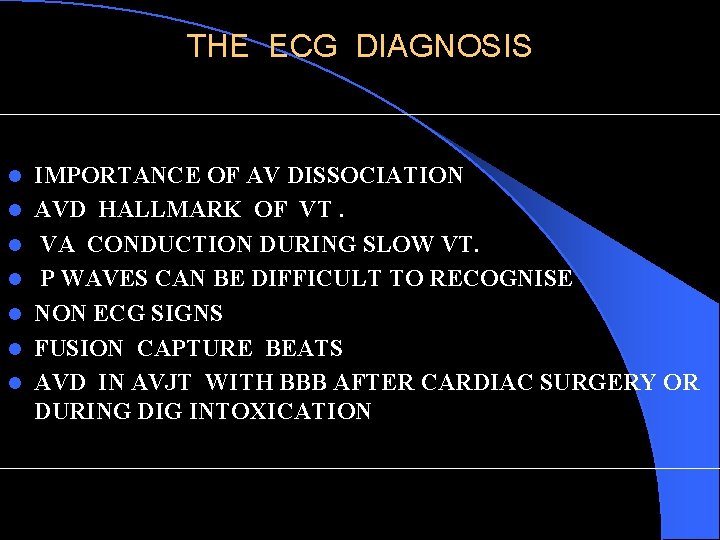THE ECG DIAGNOSIS l l l l IMPORTANCE OF AV DISSOCIATION AVD HALLMARK OF