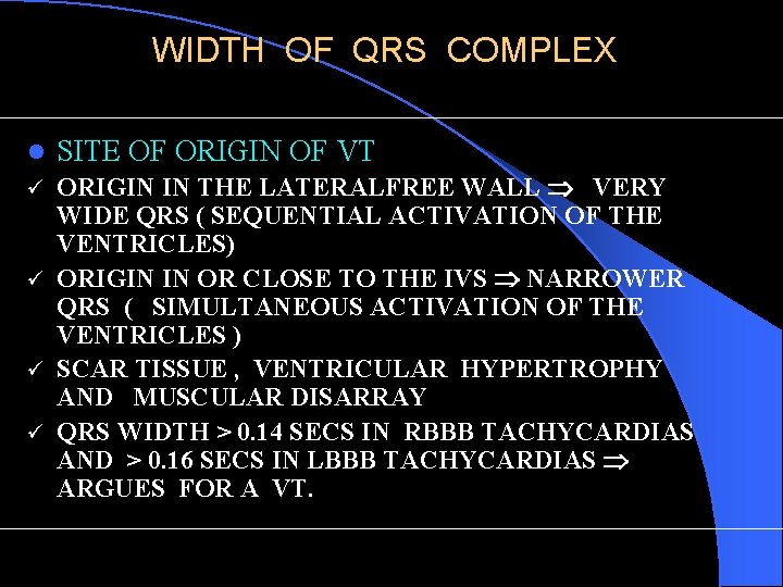 WIDTH OF QRS COMPLEX l SITE OF ORIGIN OF VT ORIGIN IN THE LATERALFREE