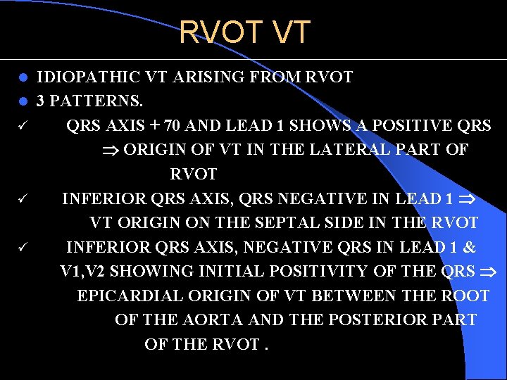 RVOT VT l l ü ü ü IDIOPATHIC VT ARISING FROM RVOT 3 PATTERNS.