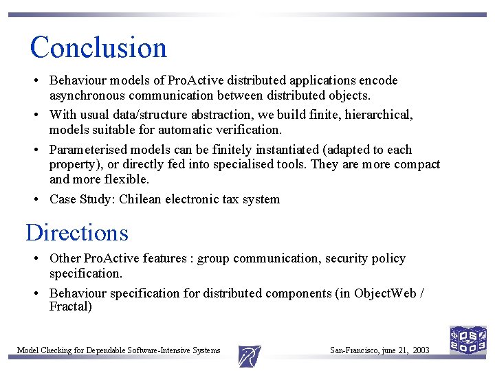 Conclusion • Behaviour models of Pro. Active distributed applications encode asynchronous communication between distributed Conclusion • Behaviour models of Pro. Active distributed applications encode asynchronous communication between distributed