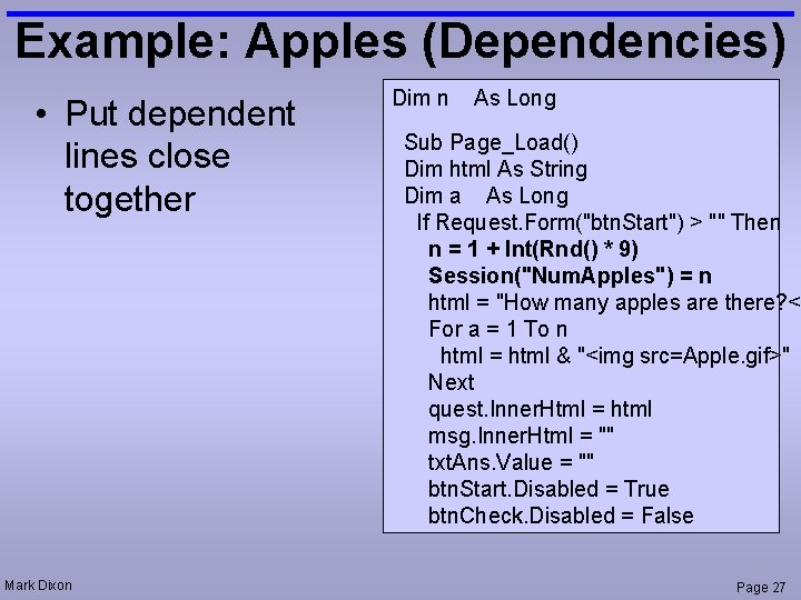 Example: Apples (Dependencies) • Put dependent lines close together Mark Dixon Dim n As