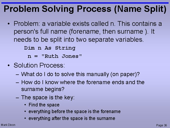 Problem Solving Process (Name Split) • Problem: a variable exists called n. This contains