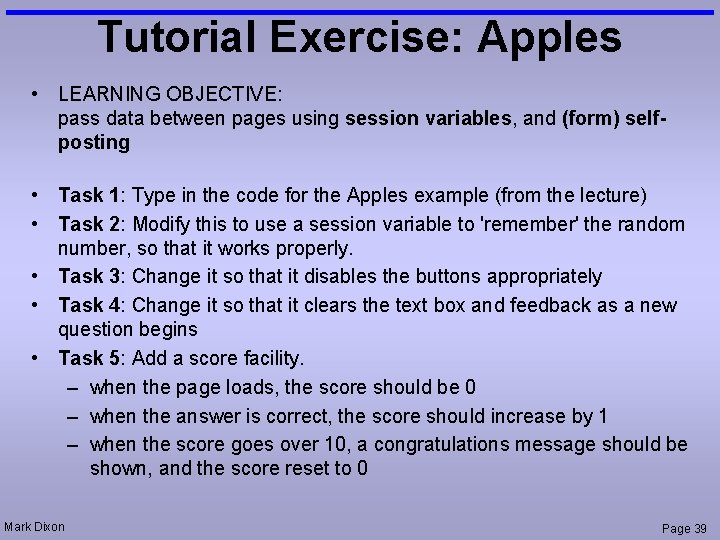 Tutorial Exercise: Apples • LEARNING OBJECTIVE: pass data between pages using session variables, and