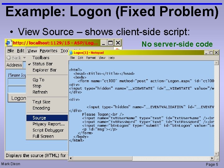 Example: Logon (Fixed Problem) • View Source – shows client-side script: No server-side code