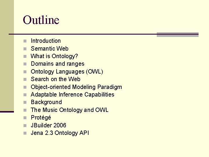 Outline n n n n Introduction Semantic Web What is Ontology? Domains and ranges