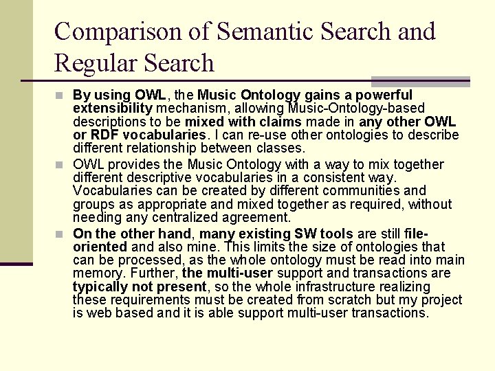 Comparison of Semantic Search and Regular Search n By using OWL, the Music Ontology