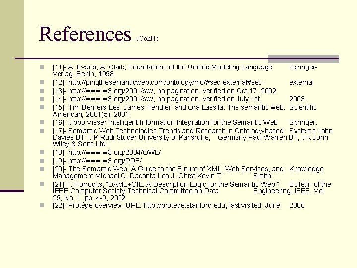 References n n n (Cont 1) [11]- A. Evans, A. Clark, Foundations of the