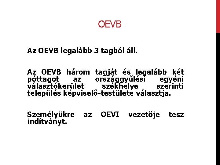 OEVB Az OEVB legalább 3 tagból áll. Az OEVB három tagját és legalább két