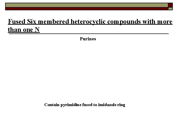Fused Six membered heterocyclic compounds with more than one N Purines Contain pyrimidine fused