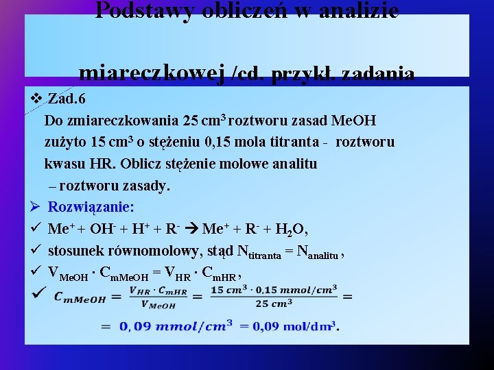 Podstawy obliczeń w analizie miareczkowej /cd. przykł. zadania v Zad. 6 Do zmiareczkowania 25