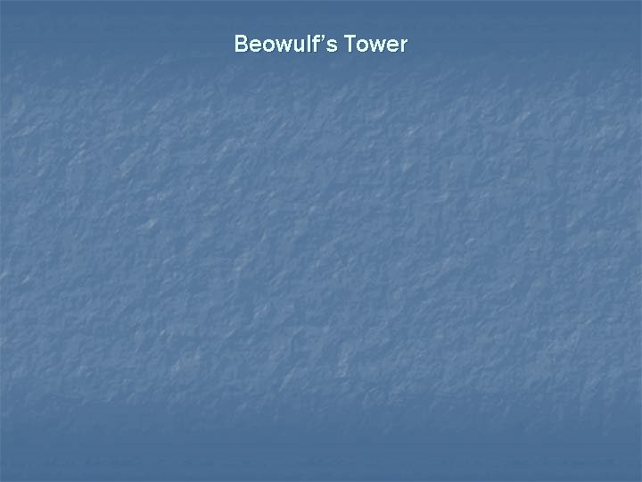 Beowulf’s Tower 
