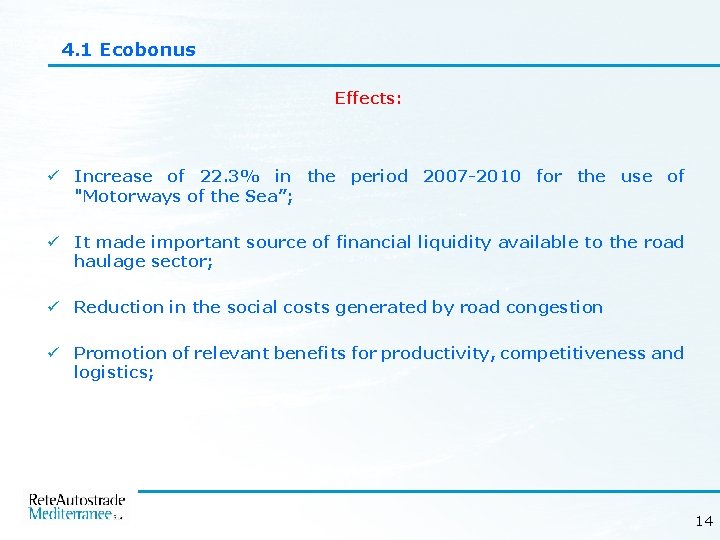 4. 1 Ecobonus Effects: ü Increase of 22. 3% in the period 2007 -2010