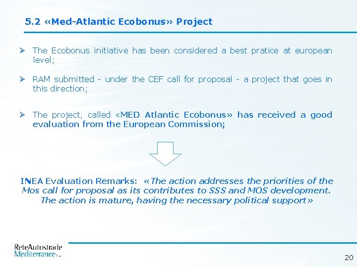 5. 2 «Med-Atlantic Ecobonus» Project Ø The Ecobonus initiative has been considered a best