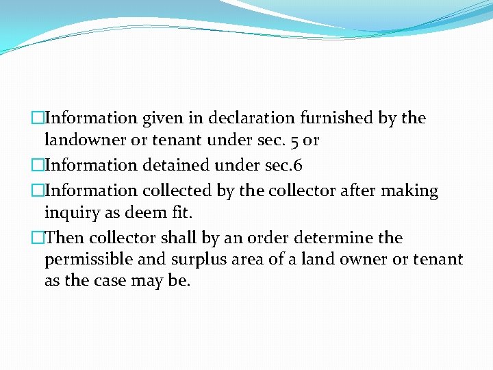 �Information given in declaration furnished by the landowner or tenant under sec. 5 or