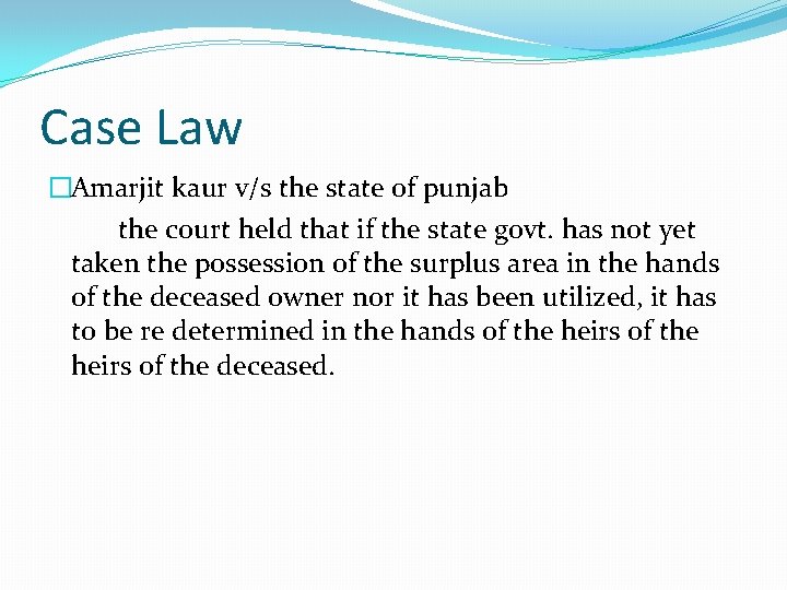 Case Law �Amarjit kaur v/s the state of punjab the court held that if