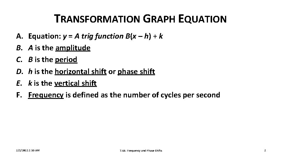 TRANSFORMATION GRAPH EQUATION A. B. C. D. E. F. Equation: y = A trig