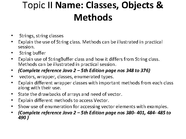 Topic II Name: Classes, Objects & Methods • Strings, string classes • Explain the