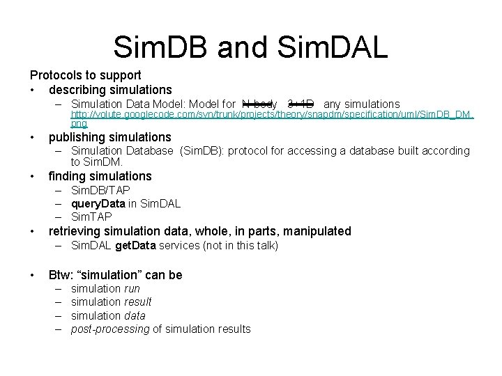 Sim. DB and Sim. DAL Protocols to support • describing simulations – Simulation Data