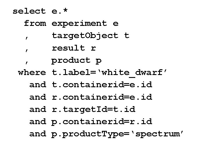 select from , , , where and and and e. * experiment e target.