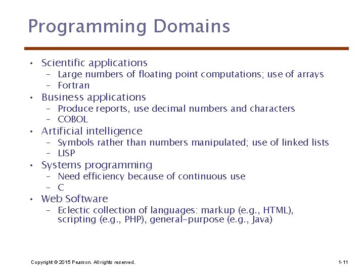 Programming Domains • Scientific applications – Large numbers of floating point computations; use of