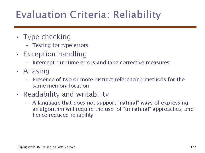 Evaluation Criteria: Reliability • Type checking – Testing for type errors • Exception handling