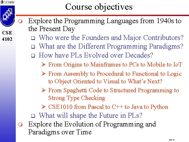 Course objectives m CSE 4102 Explore the Programming Languages from 1940 s to the