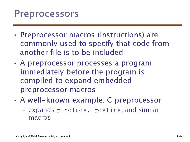 Preprocessors • Preprocessor macros (instructions) are commonly used to specify that code from another