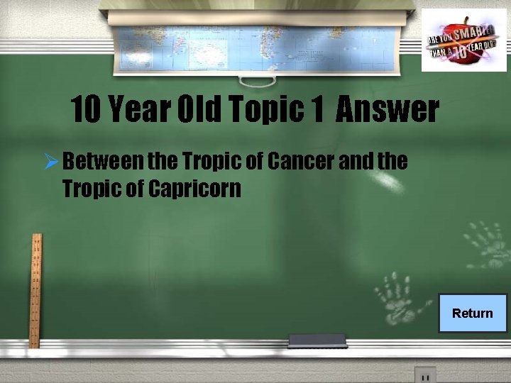 10 Year Old Topic 1 Answer Ø Between the Tropic of Cancer and the