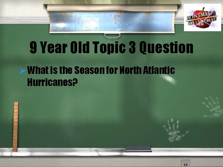 9 Year Old Topic 3 Question Ø What is the Season for North Atlantic