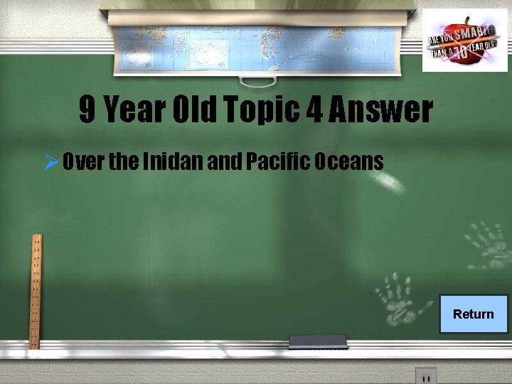 9 Year Old Topic 4 Answer Ø Over the Inidan and Pacific Oceans Return