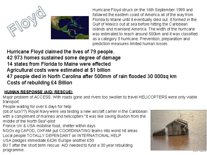 d y o l F Hurricane Floyd struck on the 16 th September 1999