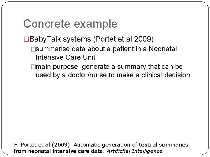 Concrete example �Baby. Talk systems (Portet et al 2009) �summarise data about a patient