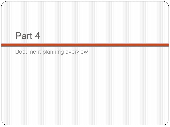 Part 4 Document planning overview 