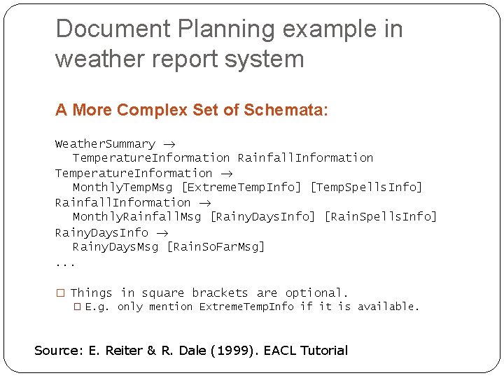 Document Planning example in weather report system A More Complex Set of Schemata: Weather.