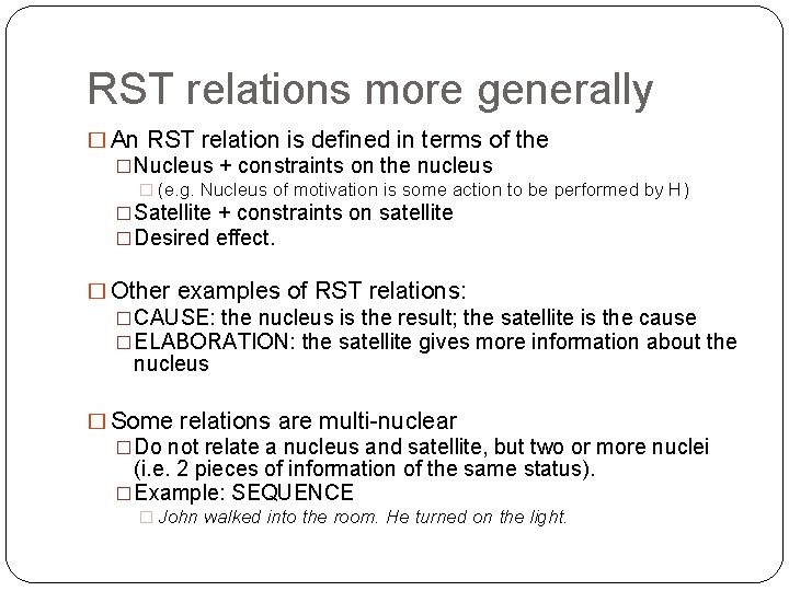 RST relations more generally � An RST relation is defined in terms of the