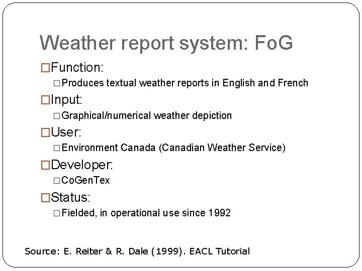 Weather report system: Fo. G �Function: �Produces textual weather reports in English and French